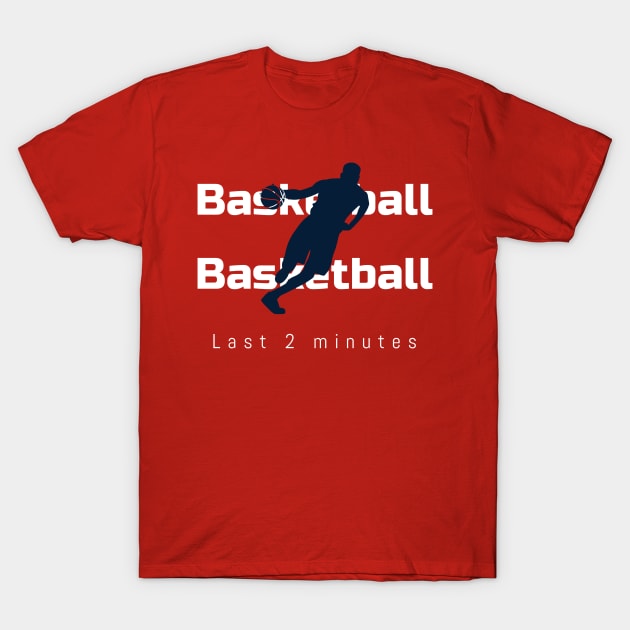 Basketball Last Two Minutes T-Shirt by Godynagrit